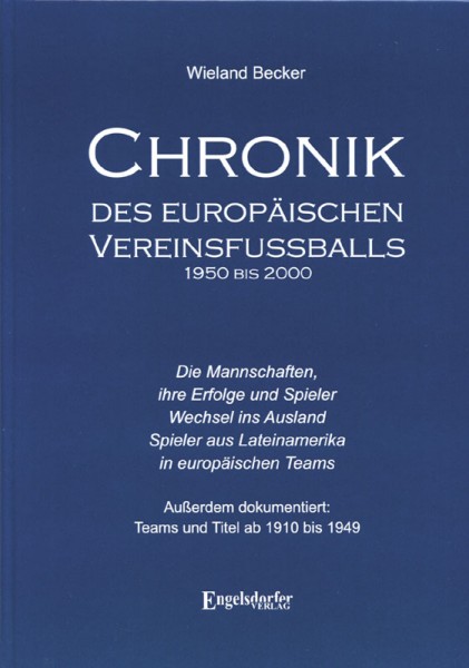 Chronik des europäischen Vereinsfußballs 1950 bis 2000.