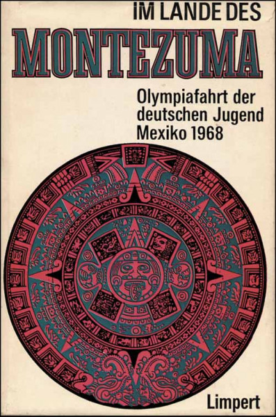 Im Lande des Montezuma. Olympiafahrt der deutschen Jugend, Mexiko 1968.