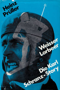 Weißer Lorbeer. Die Karl-Schranz-Story.