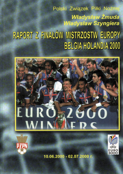 Raport Z Finalow Mistrzostw Europy - Belgia Holandia 2000 (UEFA Euro 2000)