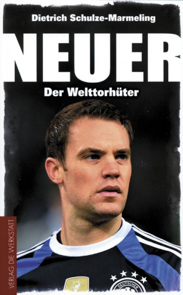 Neuer - Der Welttorhüter.