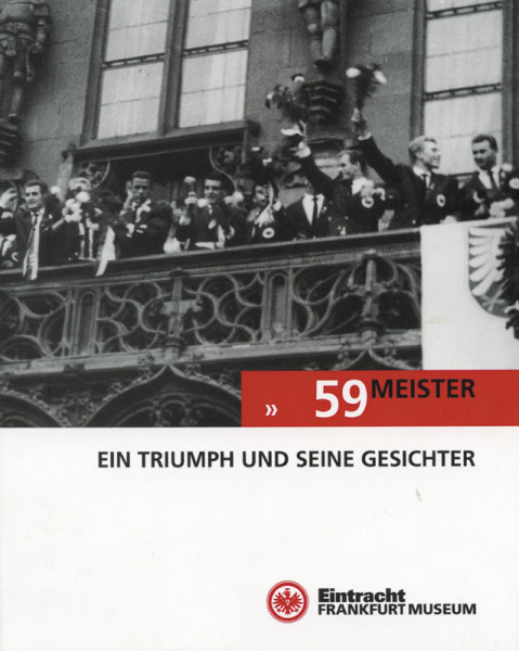 59 Meister. Ein Triumph und seine Gesichter.