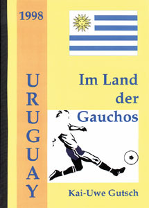 Uruguay 1998 - Im Land der Gauchos.