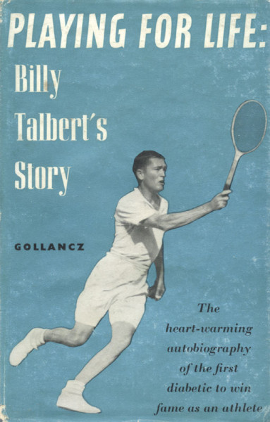 Playing for life. Billy Talbert's story.