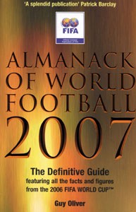Almanack Of World Football 2007 - The definitive and essential guide to the global game.