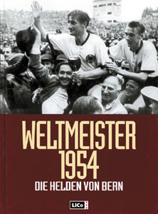 Weltmeister 1954. Die Helden von Bern