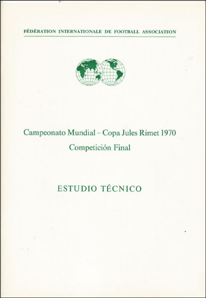 Campeonato Mundial - Copa Jules Rimet 1970 Competición Final. Estudio Téchnico.