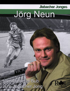 Jörg Neun - Vom Bieberer Bub zum Jladbacher Jong