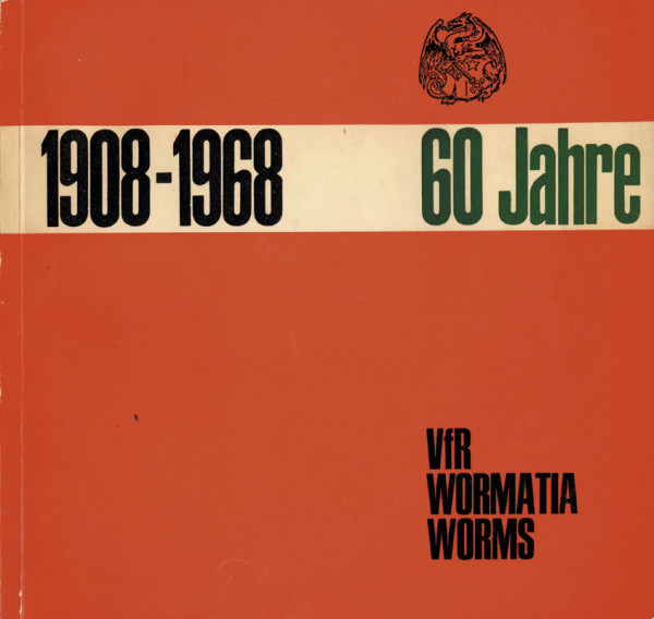 60 Jahre VFR Wormatia 08. 1908-1968