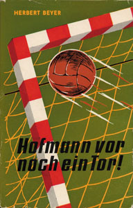 Hofmann vor - noch ein Tor! Das Leben Richard Hofmanns.