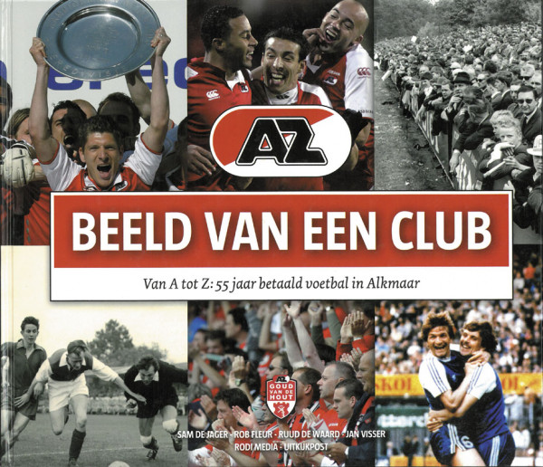Beeld van een Club. Van A tot Z: 55 jaar betaald voetbal in Alkmaar.