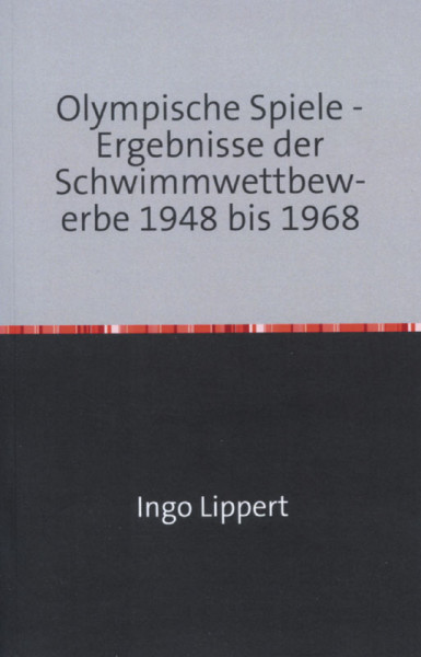 Olympische Spiele - Ergebnisse der Schwimmwettbewerbe 1948-1968.