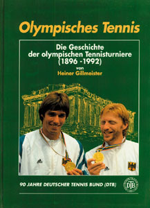 Olympisches Tennis. Die Geschichte der olympischen Tennisturniere (1896-1992).