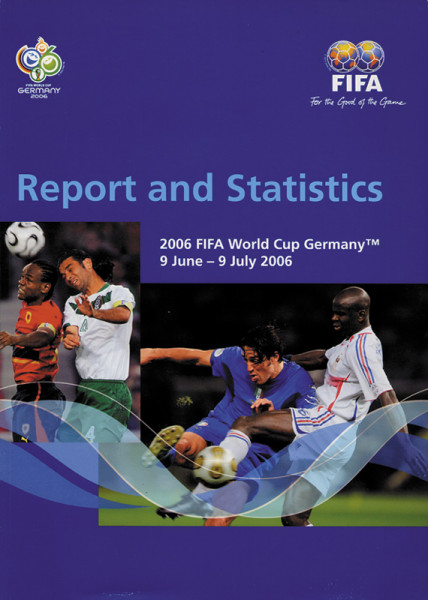 Technical Report and Statistics. 2006 FIFA World Cup Germany 9 June - 9 July 2006