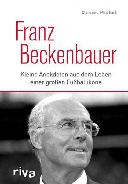 Franz Beckenbauer - Kleine Anekdoten aus dem Leben einer großen Fußballikone