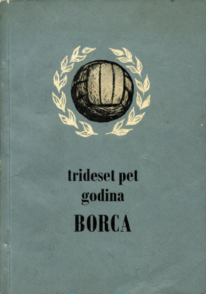 Trideset Pet Godina Borca. 1926-1961.