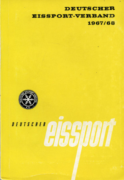 Deutscher Eissport 1967/68. Jahrbuch des Deutschen Eissport Verbandes.
