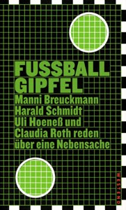 Fußballgipfel: Manni Breuckmann, Uli Hoeneß, Harald Schmidt und Claudia Roth reden über eine Nebensa