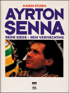 Ayrton Senna. Seine Siege - sein Vermächtnis.