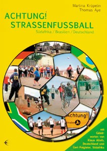 Achtung! Straßenfußball: Südafrika/Brasilien/Deutschland.
