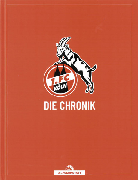 1. FC Köln. Die Chronik