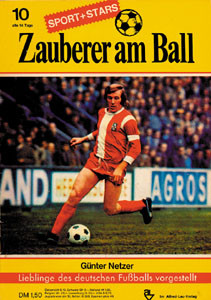 Günter Netzer. Heft 10 aus der Reihe ZAUBERER AM BALL. Lieblinge des deutschen Fußballs vorgestellt.