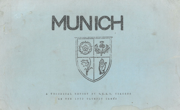 Munich. A Technical Report by B.A.A.B. Coaches on the 1972 Olympic Games.
