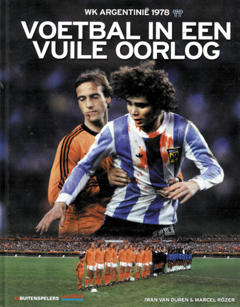 Voetbal in een Vuile Oorlog. WK Argentinie 1978.