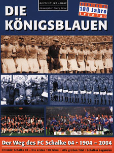 Die Königsblauen 1904-2004 - 100 Jahre Schalke 04 - Special