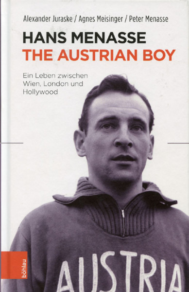 Hans Menasse - The Austrian Boy. Ein Leben zwischen Wien, London und Hollywood.