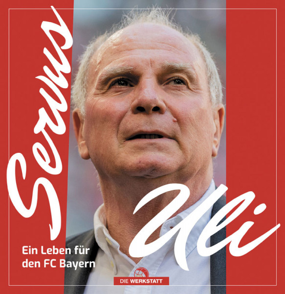 Servus Uli - Ein Leben für den FC Bayern