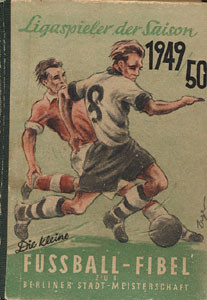 Die kleine Fussball-Fibel zur Berliner Stadt Meisterschaft. Ligaspieler der Saison 1949/50.