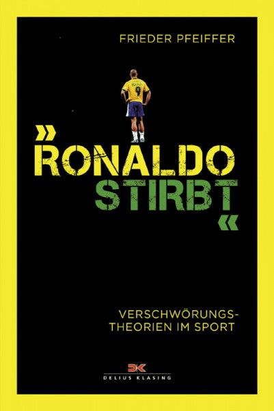 Ronaldo stirbt: Verschwörungstheorien im Sport