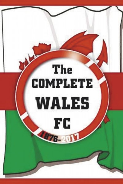 The Complete Wales FC 1876-2017.