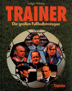 Trainer - die großen Fußballstrategen