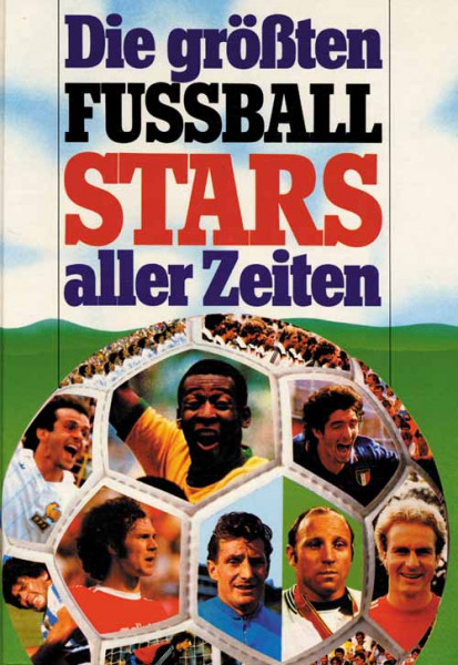 Die größten Fußball-Stars aller Zeiten