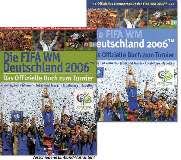 Die FIFA WM Deutschland 2006 (TM) - Das offizielle Buch zum Turnier -Sieger und Verlierer, Jubel und