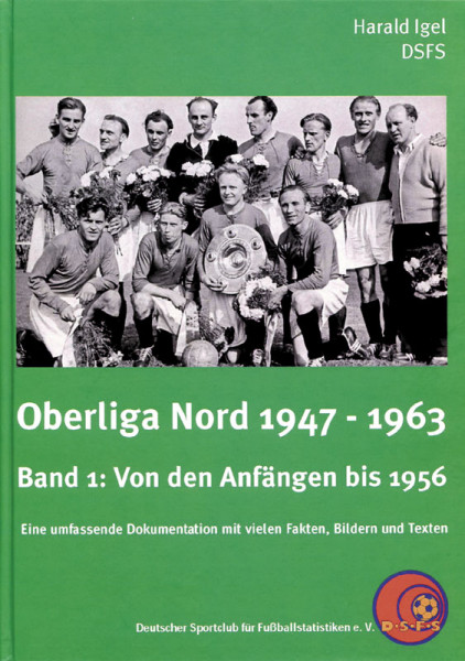 Oberliga Nord 1947-1963 - Band 1: Von den Anfängen bis 1956