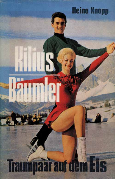 Kilius/Bäumler. Traumpaar auf dem Eis.