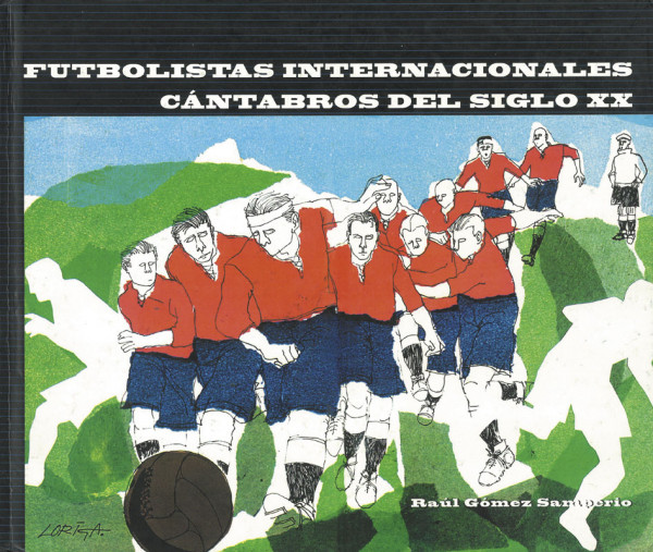 Futbolistas Internacionales Cántabros Del Siglo XX