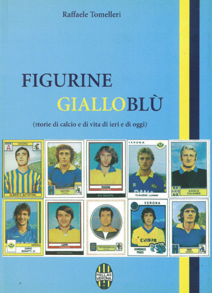 Figurine Gialloblù (storie di calcio e di vita di ieri e di oggi)