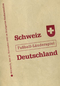 Fußball-Länderspiel Schweiz - Deutschland. Mittwoch, den 22. November 1950 im Stuttgarter Neckarstadion (REPRINT)