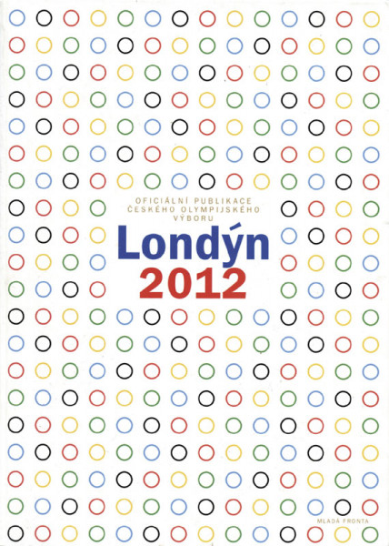 Londýn 2012. Oficiální Publikace Ceského Olympijského Výboru.