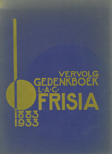 Vervolg Gedenkboek L.A.C. Frisia. 1883-1933.