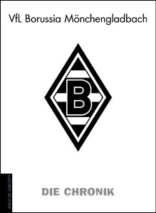 VfL Borussia Mönchengladbach - Die Chronik.