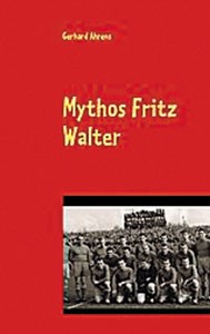 Mythos Fritz Walter.
