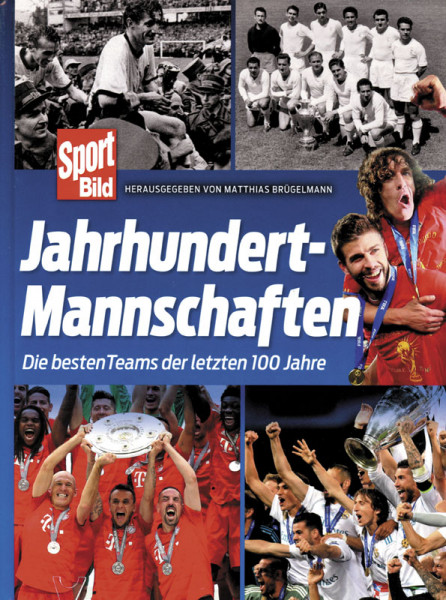 Jahrhundertmannschaften - Die besten Fußball-Teams der letzten 100 Jahre