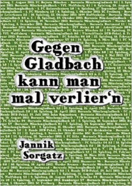 Gegen Gladbach kann man mal verlier'n - Die Saison 2011/2012.