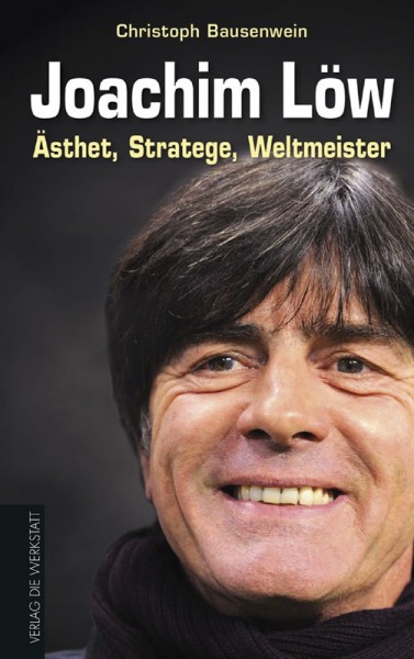 Joachim Löw: Ästhet, Stratege, Weltmeister.