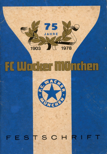 75 Jahre FC Wacker München. Jubiläumsschrift.